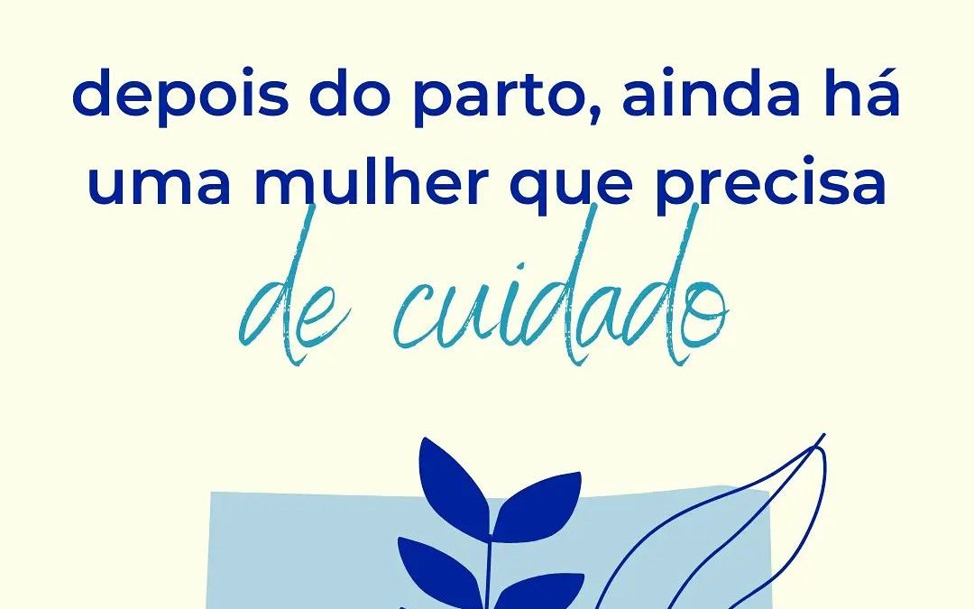 Depois de um parto, ainda há uma mulher que precisa de cuidado