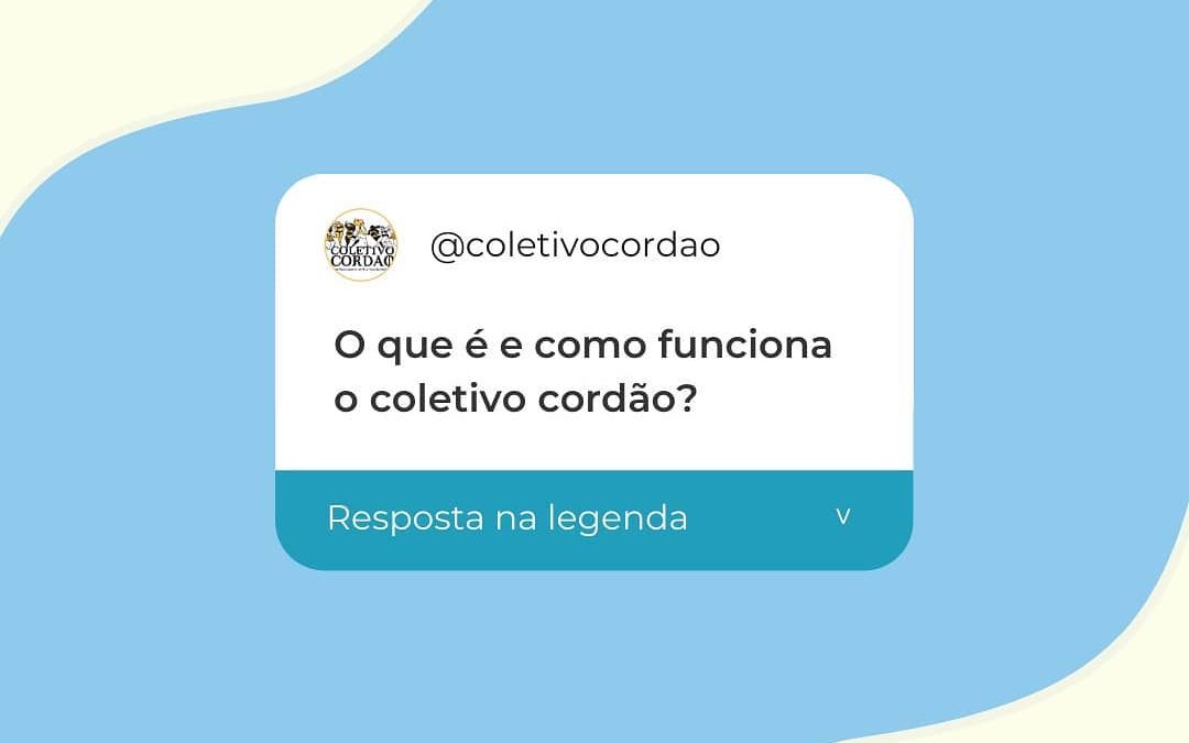 Como funciona o coletivo cordão